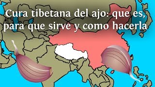 Cura tibetana del ajo que es para que sirve y como hacerla [upl. by Milt188]