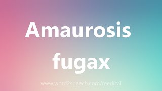 Amaurosis fugax  Medical Meaning [upl. by Aerdnat]