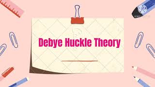 Debye Huckel Theory  Electrochemistry Notes Physical chemistry Basic Concept  HINDI NOTES [upl. by Bernice]