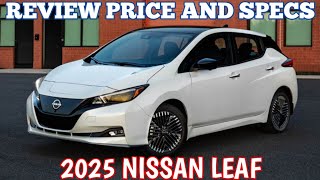 New 2025 Nissan Leaf  Review Price And Specs [upl. by Anilehcim]