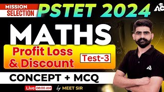 Mission Selection  PSTET 2024  Profit Loss amp Discount  Concept  MCQ  By Meet Sir [upl. by Eecal]