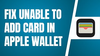 Fix Unable To Add Card In Apple Wallet [upl. by Lauralee]