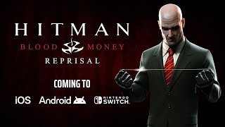 Hitman Blood Money — Reprisal A revitalised classic coming to Mobile and Nintendo Switch [upl. by Soloman]