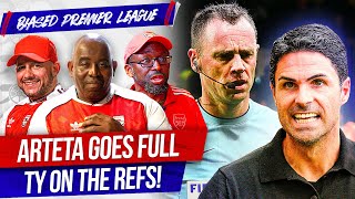 DISGRACE Arteta Goes Full TY On Refs  The Biased Premier League Show [upl. by Kindig]