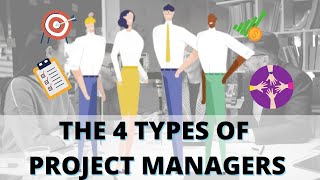 The 4 Types of Project Managers [upl. by Darlene]