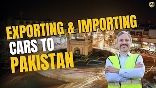 Exporting amp Importing Cars to Pakistan Cost Documents and Tips [upl. by Ettennad]