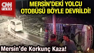 Mersinde Korkunç Kaza Yolcu Otobüsü İşte Böyle Devrildi Haber [upl. by Manville15]