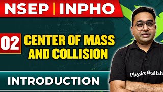 CENTER OF MASS AND COLLISION 02  Introduction  Physics Important Concepts  NSEP  INPHO PYQs [upl. by Airetnohs]