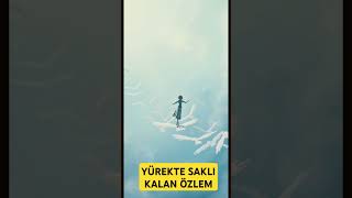 YÜREKTE SAKLI KALAN ÖZLEM [upl. by Rita]