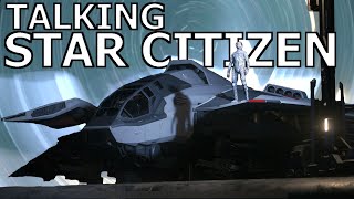 Talking Star Citizen  323 [upl. by Hgielyk]