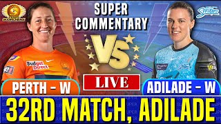 Live Adelaide Strikers Women vs Perth Scorchers Women 32nd Match  Live Score amp Commentary  WBBL [upl. by Aketahs]