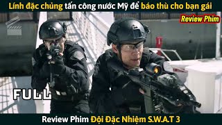 Review Phim Lính Đặc Chủng Về Hưu Tấn Công Nước Mỹ Để Báo Thù Cho Bạn Gái [upl. by Acnaib474]