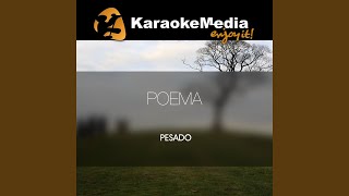 Poema Karaoke Version In The Style Of Pesado [upl. by Aikaj103]