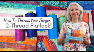 How To Thread Your BabyLock Serger For A 2Thread Flatlock Wide [upl. by Shih837]