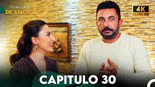 Estrella de Amor Capitulo 30 4K [upl. by Atilal181]