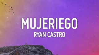 Ryan Castro  Mujeriego Letra  Lyrics [upl. by December188]