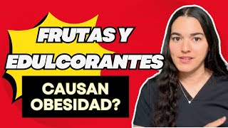 LA VERDAD SOBRE LAS FRUTAS EDULCORANTES Y EL ESTUDIO DEL ERITRITOL  Causan obesidad [upl. by Attegroeg]