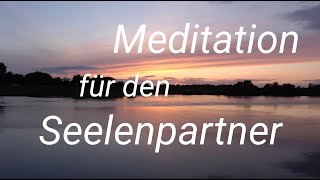 Die perfekte Meditation für den Seelenpartner [upl. by Toby218]