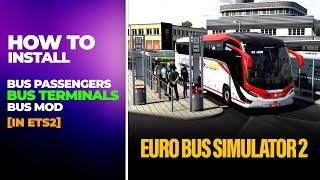 How to Install Bus Mod Passenger and Bus Terminals in ETS2 147 amp 148  Complete Guide [upl. by Liz413]