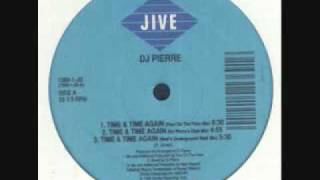 DJ Pierre Time And Time Again New Hip House Mix 1990 Jive [upl. by Stevana518]