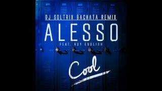 Alesso Ft Ryan English  Cool DJ Soltrix Bachata Remix [upl. by Sandi]