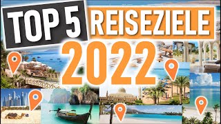 TOP 5 REISEZIELE 2022  Die besten Reiseziele 2022 [upl. by Nodnarg]