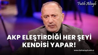 Fatih Altaylı yorumluyor quotAKP eleştirdiği her şeyi kendisi yaparquot [upl. by Idnaj]