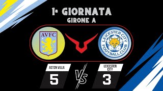 🏟️ASTON VILLA VS LEICESTER CITY 53  VERSUS LEAGUE  1ª GIORNATA  GIRONE A [upl. by Anrehs203]