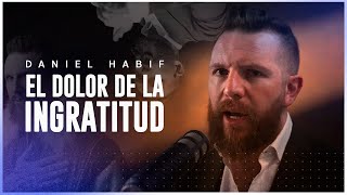 DUELE LA INGRATITUD  Daniel Habif [upl. by Glover]