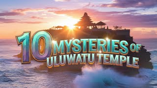 10 Unsolved Mysteries of Uluwatu Temple  Balis Sacred Cliffside Secrets Revealed  Real2Real [upl. by Tressia]