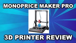 Monoprice Maker Pro 3D Printer Review [upl. by Eseret122]