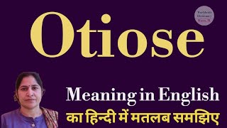 otiose meaning l meaning of otiose l otiose ka Hindi me kya matlab hota hai l vocabulary [upl. by Isidoro]