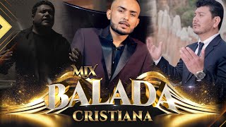 Mix Baladas Cristiana Josue Raudez Emilson Medina Eleazar Estive [upl. by Adnoryt]