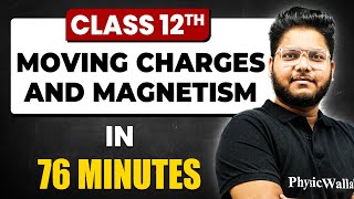 MOVING CHARGES AND MAGNETISM in 76 Minutes  Physics Chapter 4  Full Chapter Revision Class 12th [upl. by Velleman]