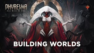 Building Worlds  Phyrexia All Will Be One [upl. by Ynnor291]