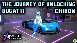 Ace Racer  The JOURNEY of UNLOCKING the BUGATTI CHIRON [upl. by Bang]