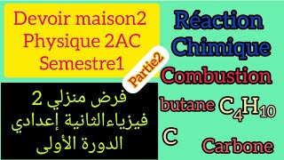 correction devoir maison2 physique2AC Partie2les combustions complètes et imcomplètes [upl. by Ahtael724]