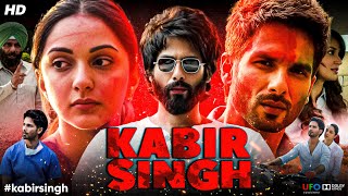 Kabir Singh Full Movie In Hindi  Shahid Kapoor  Kiara Advani  Nikita Dutta  Review amp Facts HD [upl. by Ethelind]