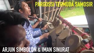 GONDANG BOLON PARGOSSI TERMUDA ASLI SAMOSIR ARJUN SIMBOLON DAN IMAN SINURAT [upl. by Sellig590]