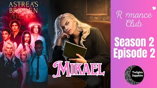 ASTRES BROKEN HEART Mikael✨️ Season 2 Episode 2 [upl. by Aelanej]