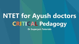 NTET for Ayush doctors  Critical pedagogy [upl. by Elleniad]