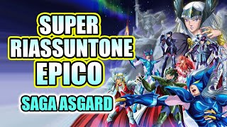 I Cavalieri dello Zodiaco  Saga ASGARD IL SUPER RIASSUNTONE EPICO [upl. by Zwick]