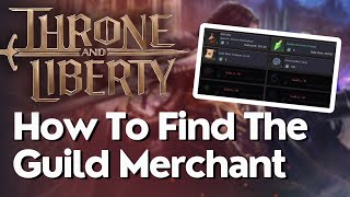 How To Find The Guild Merchant In Throne And Liberty [upl. by Relda]