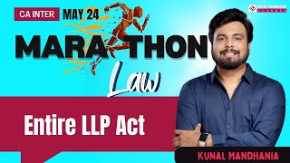 Entire LLP Act in easiest Manner  CA Inter Law marathons  May 24  Kunal Mandhania [upl. by Nyrhtakyram]