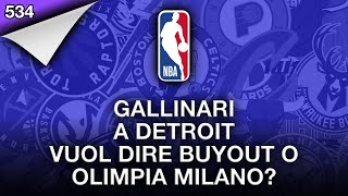 Gallinari a Detroit vuol dire buyout o Olimpia Milano [upl. by Adnarem234]