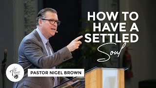 Wednesday 25th September 2024  730 PM  Pastor Nigel Brown  How to Have a Settled Soul [upl. by Giraud]