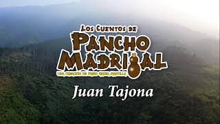 Cuentos de Pancho Madrigal  Juan Tajona  El Valle de las Guabas [upl. by Fiester]