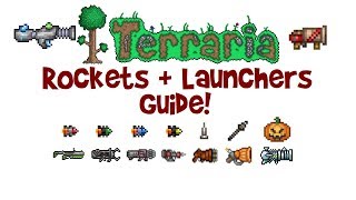 Terraria Rockets amp Launchers Guide AllBest Weapons All Platforms 124 amp 13 [upl. by Towny]