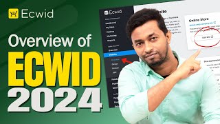 Ecwid Overview 2024  Create an Online Store and Sell Products FREE Forever [upl. by Ennoira]