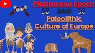 Pleistocene epoch and Paleolithic periodAnthropologyInsightsforUPSCNET [upl. by Marriott]